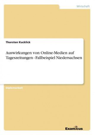 Auswirkungen von Online-Medien auf Tageszeitungen - Fallbeispiel Niedersachsen