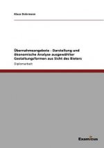 UEbernahmeangebote - Darstellung und oekonomische Analyse ausgewahlter Gestaltungsformen aus Sicht des Bieters
