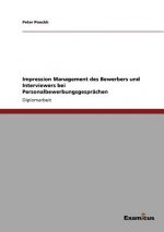 Impression Management des Bewerbers und Interviewers bei Personalbewerbungsgesprachen