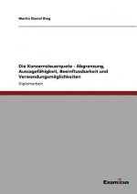 Konzernsteuerquote - Abgrenzung, Aussagefahigkeit, Beeinflussbarkeit und Verwendungsmoeglichkeiten