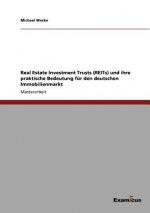 Real Estate Investment Trusts (REITs) und ihre praktische Bedeutung fur den deutschen Immobilienmarkt