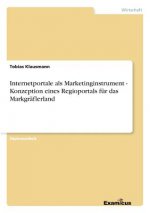 Internetportale als Marketinginstrument - Konzeption eines Regioportals fur das Markgraflerland