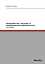 Stakeholder-Value - Ansatz fur ein Leistungsmessungs- und Anreizsystem?