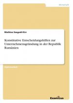 Konstitutive Entscheidungshilfen zur Unternehmensgrundung in der Republik Rumanien