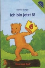 Ich bin jetzt 6! / Igelheft 26