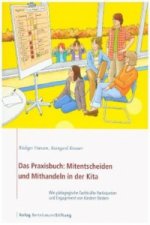 Das Praxisbuch: Mitentscheiden und Mithandeln in der Kita