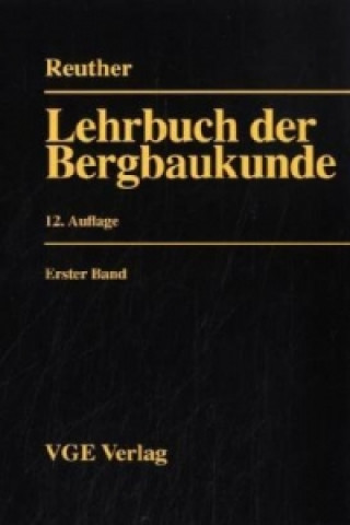 Lehrbuch der Bergbaukunde. Bd.1