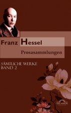 Sämtliche Werke in fünf Bänden / Prosasammlungen