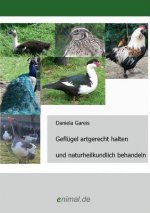 Geflugel Artgerecht Halten Und Naturheilkundlich Behandeln