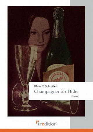 Champagner Fur Hitler