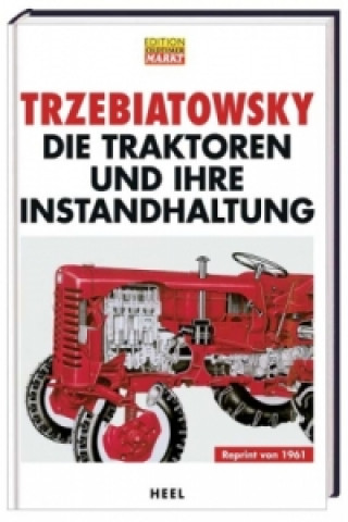 Trzebiatowsky - Die Traktoren und ihre Instandsetzung