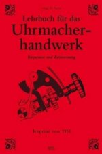 Lehrbuch für das Uhrmacherhandwerk, Reparatur und Zeitmessung