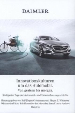 Innovationskulturen um das Automobil. Von gestern bis morgen.