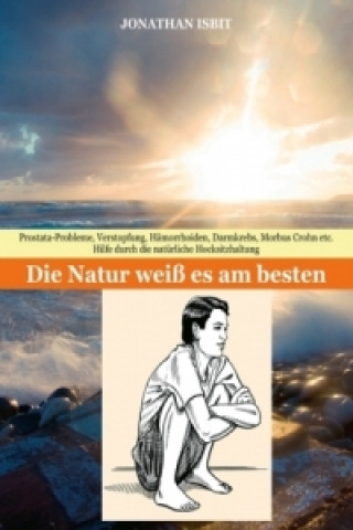 Die Natur weiß es am besten (Jonathan Isbit,Dietmar Fischler)(Brožovaná)