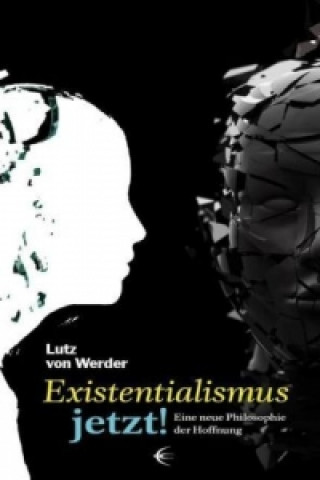 Existentialismus jetzt!