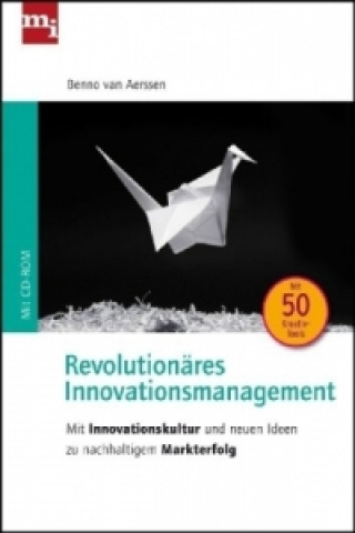 Revolutionäres Innovationsmanagement, m. CD-ROM