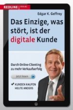 Das Einzige, was stört, ist der digitale Kunde