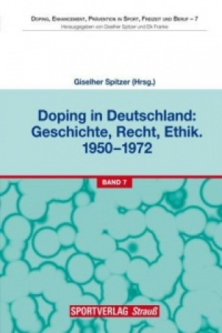 Doping in Deutschland: Geschichte, Recht, Ethik. 1950-1972
