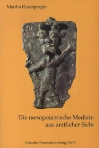 Die mesopotamische Medizin aus ärztlicher Sicht