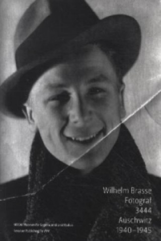 Wilhelm Brasse. Fotograf. 3444. Auschwitz 1940-1945, m. DVD