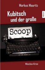 Kubitsch und der grosse Scoop