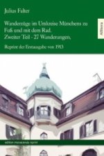 Wanderzüge im Umkreise Münchens zu Fuß und mit dem Rad. Tl.2