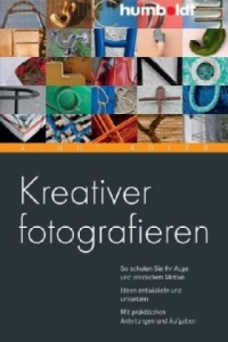 Kreativer fotografieren