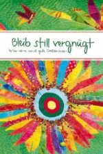 Bleib still vergnügt