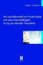 Das Geschäftsmodell von Private Equity und seine Zukunftsfähigkeit im Sog der aktuellen Finanzkrise