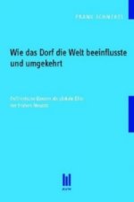 Wie das Dorf die Welt beeinflusste und umgekehrt