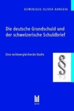 Die deutsche Grundschuld und der schweizerische Schuldbrief