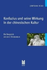 Konfuzius und seine Wirkung in der chinesischen Kultur