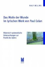 Das Motiv der Wunde im lyrischen Werk von Paul Celan, 2 Teile