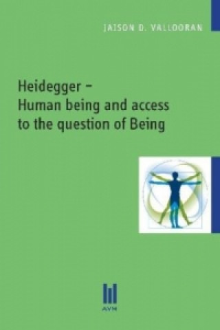 Heidegger - Human being and access to the question of Being