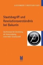 Staatsbegriff und Revolutionsverständnis bei Bakunin