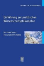 Einführung zur praktischen Wissenschaftsphilosophie