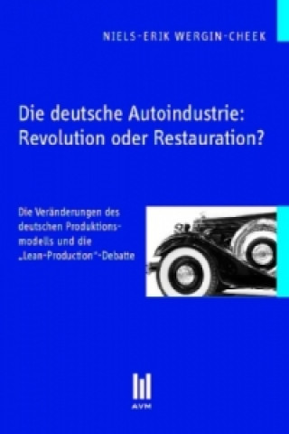 Die deutsche Autoindustrie: Revolution oder Restauration?