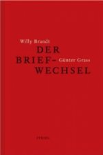 Willy Brandt und Günter Grass - Der Briefwechsel