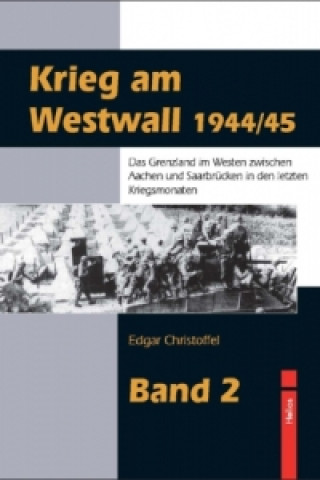 Krieg am Westwall 1944/45. Bd.2