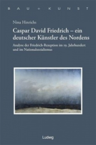Caspar David Friedrich - ein deutscher Künstler des Nordens