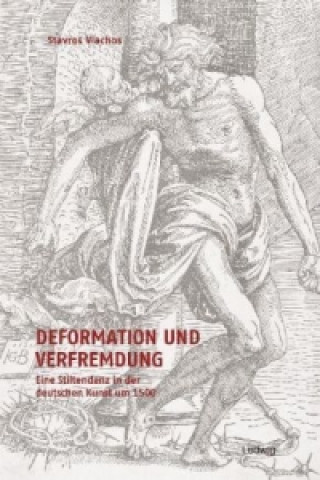 Deformation und Verfremdung. Eine Stiltendenz in der deutschen Kunst um 1500