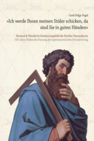 »Ich werde Ihnen meinen Stüler schicken, da sind Sie in guten Händen« Bestand & Wandel im Erscheinungsbild der Barther Marienkirche