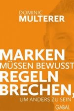 Marken müssen bewusst Regeln brechen, um anders zu sein
