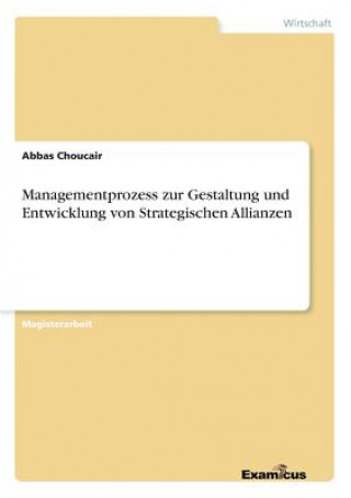 Managementprozess zur Gestaltung und Entwicklung von Strategischen Allianzen