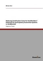 Reducing Certification Costs for Smallholders? Potential for Participatory Guarantee Systems in GLOBALGAP