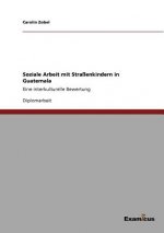 Soziale Arbeit mit Strassenkindern in Guatemala