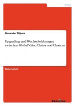 Upgrading und Wechselwirkungen zwischen Global Value Chains und Clustern