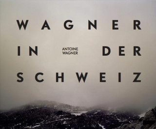 Wagner in der Schweiz
