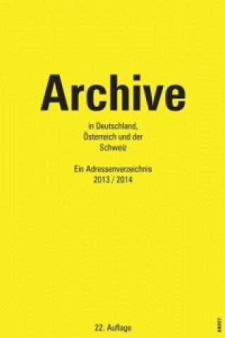 Archive in Deutschland, Österreich und der Schweiz, m. CD-ROM