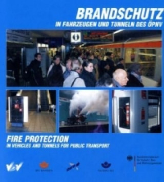 Brandschutz in Fahrzeugen und Tunneln des ÖPNV. Fire protection in vehicles and tunnels for public transport